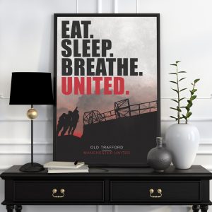 Manchester United Poster “Eat. Sleep. Breathe. United.”