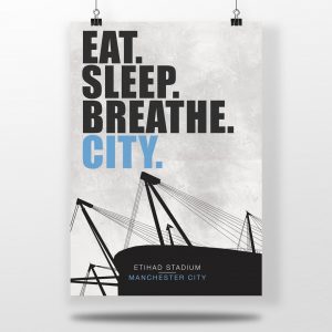 Manchester City FC – Football Poster “Eat. Sleep. Breathe. City.”