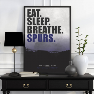 Tottenham Hotspur Football Poster “Eat. Sleep. Breathe. Spurs.”
